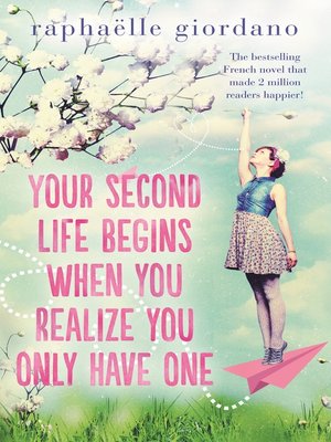cover image of Your Second Life Begins When You Realize You Only Have One